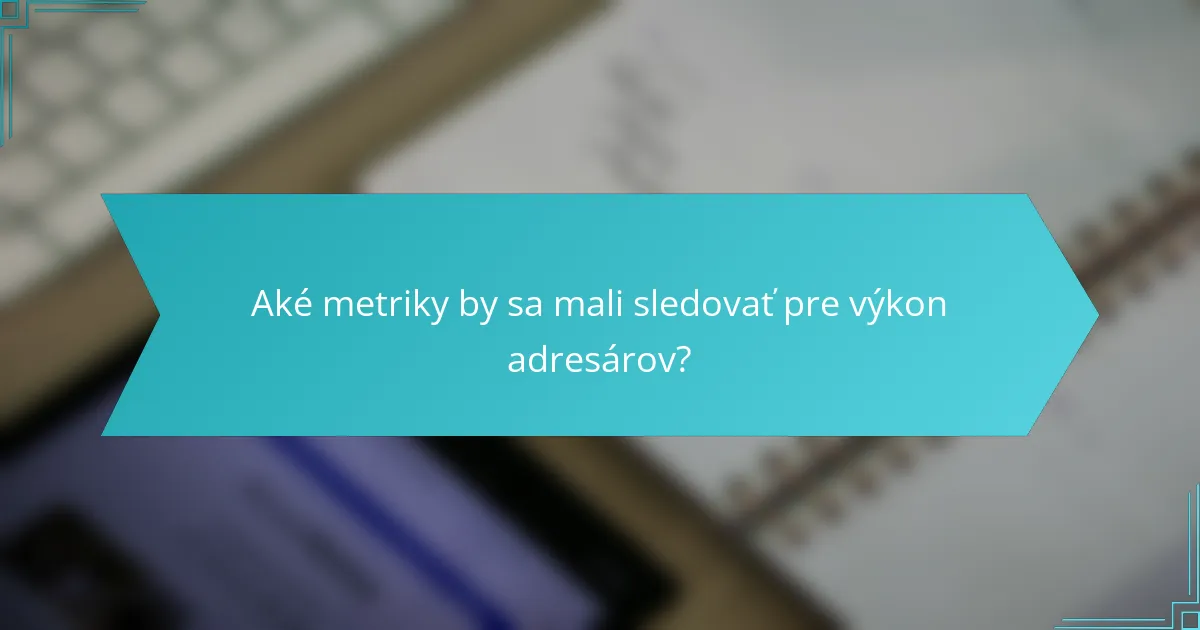 Aké metriky by sa mali sledovať pre výkon adresárov?