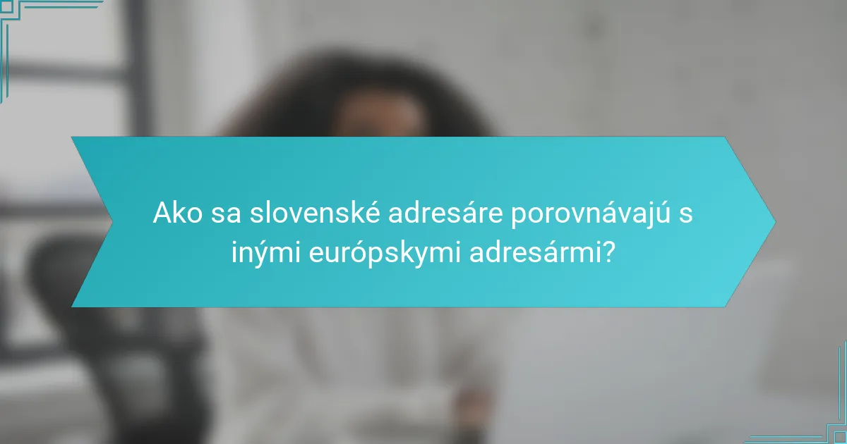 Ako sa slovenské adresáre porovnávajú s inými európskymi adresármi?