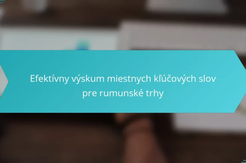 Efektívny výskum miestnych kľúčových slov pre rumunské trhy