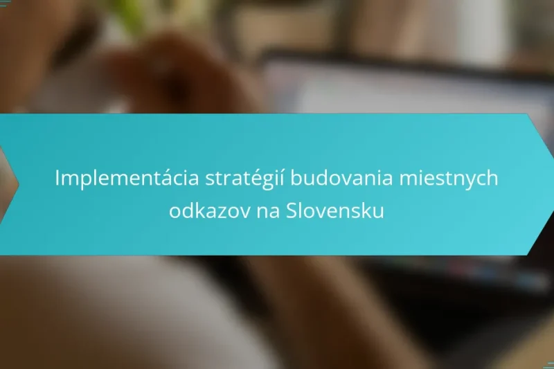 Implementácia stratégií budovania miestnych odkazov na Slovensku