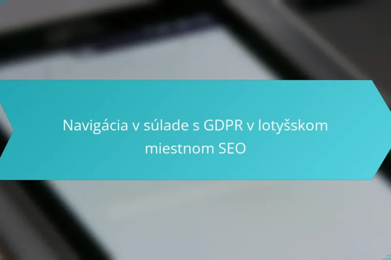 Navigácia v súlade s GDPR v lotyšskom miestnom SEO