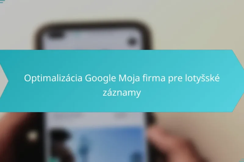 Optimalizácia Google Moja firma pre lotyšské záznamy